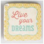 Live Your Dreams Lovely Saying Coaster